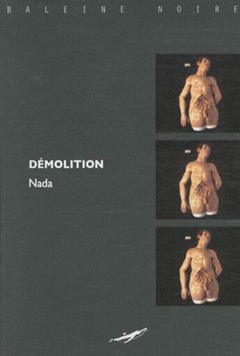 Couverture du livre « Demolition » de Nada aux éditions Baleine