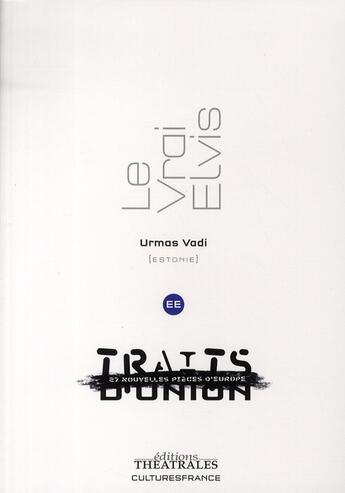 Couverture du livre « Le vrai Elvis » de Urmas Vadi aux éditions Theatrales