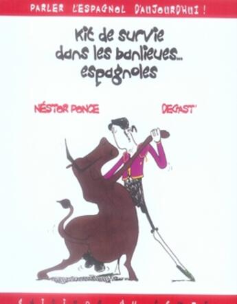 Couverture du livre « Kit de survie dans les banlieues espagnoles » de Nestor Ponce et Degast aux éditions Editions Du Temps