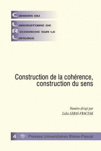 Couverture du livre « Construction de la coherence, construction du sens » de Fraczak Lidia Lebas aux éditions Pu De Clermont Ferrand