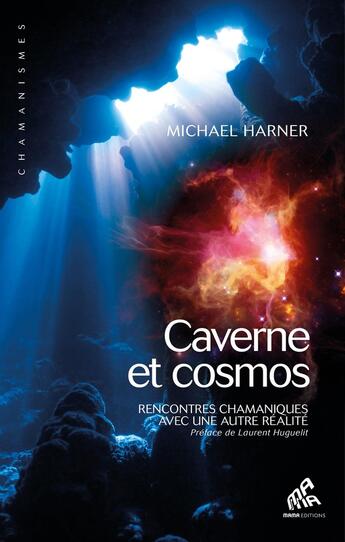 Couverture du livre « Caverne et cosmos ; rencontres chamaniques avec une autre réalité » de Michael Harner aux éditions Mamaeditions