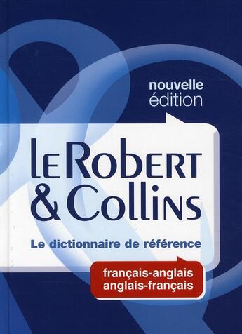 Couverture du livre « Le Robert & Collins ; le dictionnaire de référence ; francais-anglais, anglais-francais » de  aux éditions Le Robert