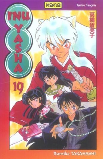 Couverture du livre « Inu-yasha Tome 19 » de Rumiko Takahashi aux éditions Kana