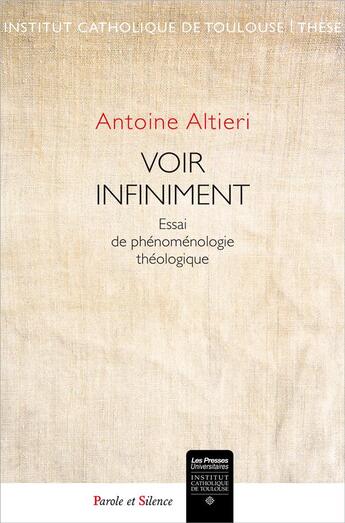 Couverture du livre « Voir infiniment » de Altieri Antoine aux éditions Parole Et Silence