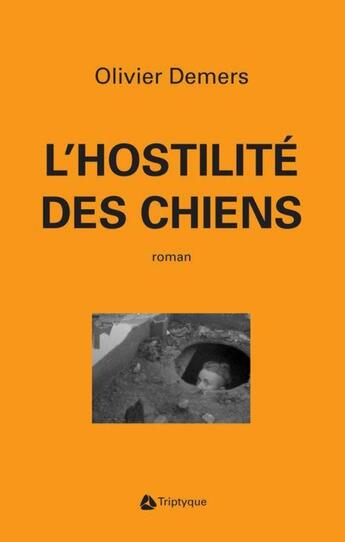 Couverture du livre « L'hostilité des chiens » de Olivier Demers aux éditions Editions Triptyque