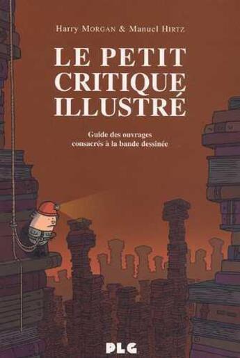 Couverture du livre « Petit critique illustre (le) » de Morgan/Hirtz aux éditions Apjabd