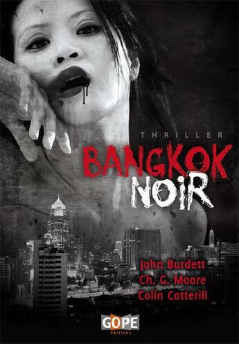 Couverture du livre « Bangkok Noir » de John Burdett et Christopher G. Moore et Colin Cotterill aux éditions Gope