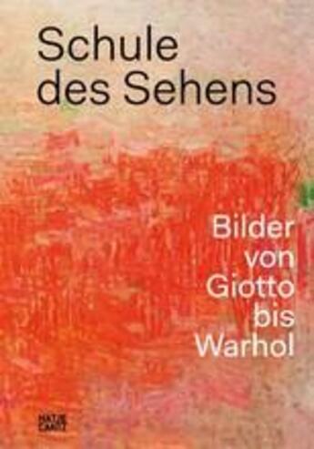 Couverture du livre « Schule des sehens bilder von giotto bis warhol /allemand » de  aux éditions Hatje Cantz