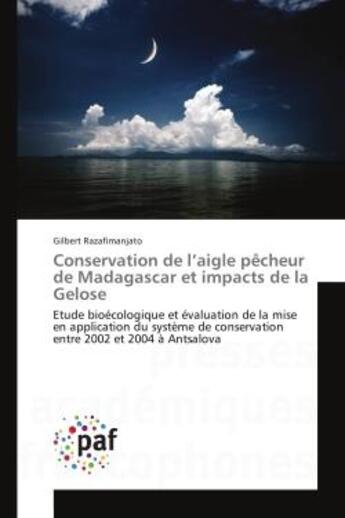 Couverture du livre « Conservation de l'aigle pecheur de Madagascar et impacts de la Gelose : Etude bioecologique et evaluation de la mise en application du systeme de conservation » de Gilbert Razafimanjato aux éditions Editions Universitaires Europeennes