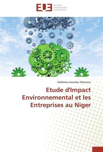 Couverture du livre « Etude d'impact environnemental et les entreprises au niger » de Mamane-H aux éditions Editions Universitaires Europeennes