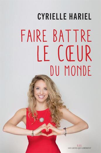 Couverture du livre « Faire battre le coeur du monde » de Cyrielle Hariel aux éditions Les Liens Qui Liberent