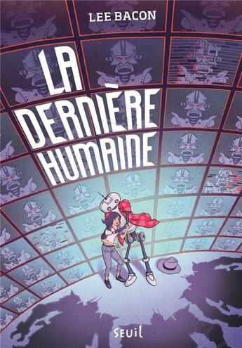 Couverture du livre « La dernière humaine » de Lee Bacon aux éditions Seuil Jeunesse