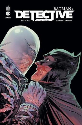 Couverture du livre « Batman - detective Tome 5 : briser le miroir » de Doug Mahnke et Peter J. Tomasi aux éditions Urban Comics