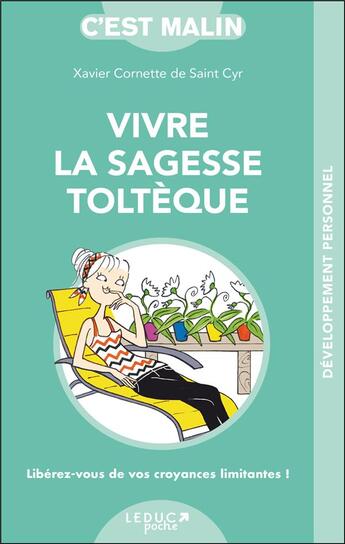 Couverture du livre « C'est malin poche : vovre la sagesse toltèque ; au travail, en famille, avec ses amis » de Xavier Cornette De Saint Cyr aux éditions Leduc