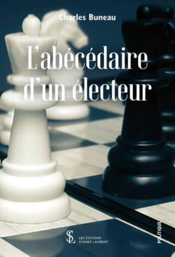 Couverture du livre « L abecedaire d un electeur » de Buneau Charles aux éditions Sydney Laurent