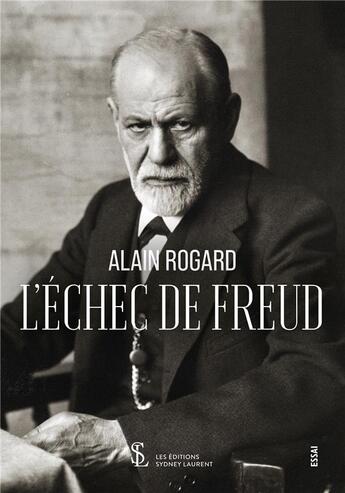 Couverture du livre « L echec de freud » de Rogard Alain aux éditions Sydney Laurent