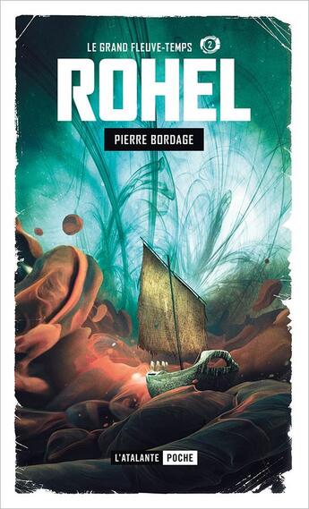 Couverture du livre « Rohel Tome 7 : Le grand fleuve-temps » de Pierre Bordage aux éditions L'atalante