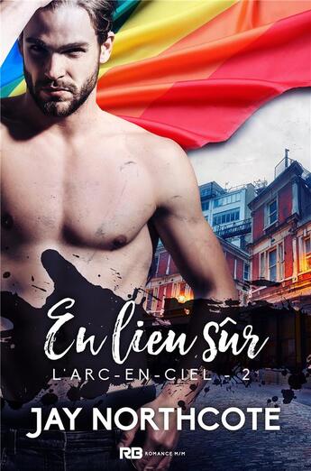 Couverture du livre « L'arc-en-ciel t.2 ; en lieu sûr » de Jay Northcote aux éditions Mxm Bookmark