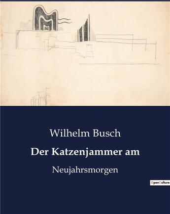 Couverture du livre « Der Katzenjammer am : Neujahrsmorgen » de Busch Wilhelm aux éditions Culturea