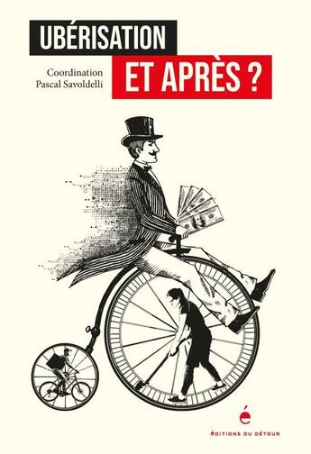 Couverture du livre « Ubérisation et après ? » de Collectif et Pascal Salvodelli aux éditions Editions Du Detour