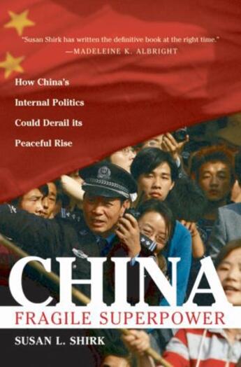 Couverture du livre « China: Fragile Superpower: How China's Internal Politics Could Derail » de Shirk Susan L aux éditions Oxford University Press Usa