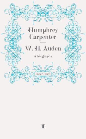 Couverture du livre « W H Auden » de Humphrey Carpenter aux éditions Faber And Faber Digital