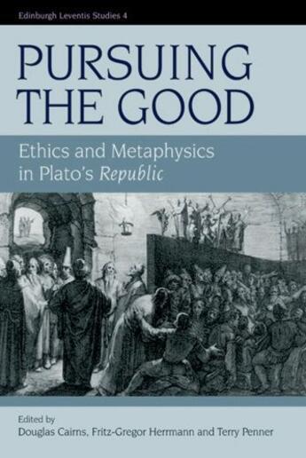 Couverture du livre « Pursuing the Good: Ethics and Metaphysics in Plato's Republic » de Douglas Cairns aux éditions Edinburgh University Press