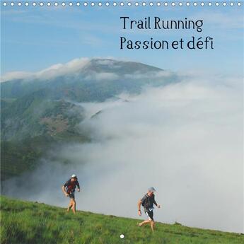 Couverture du livre « Trail Running Passion et défi (Calendrier mural 2020 300 × 300 mm Square) ; Des images de trailers dans des cadres naturels magnifiques (Calendrier mensuel, 14 Pages ) » de Herve Le Gac aux éditions Calvendo