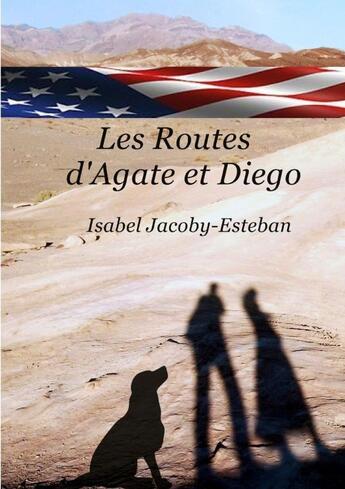 Couverture du livre « Les routes d'agate et diego » de Jacoby-Esteban I. aux éditions Lulu