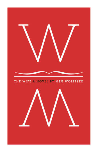 Couverture du livre « The Wife » de Meg Wolitzer aux éditions Scribner