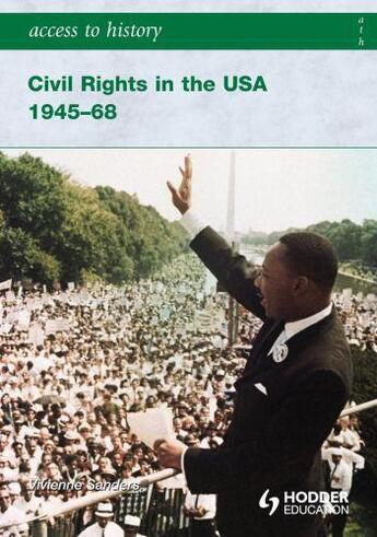 Couverture du livre « Access to History: Civil Rights In The USA 1945-1968 » de Sanders Vivienne aux éditions Hodder Education Digital