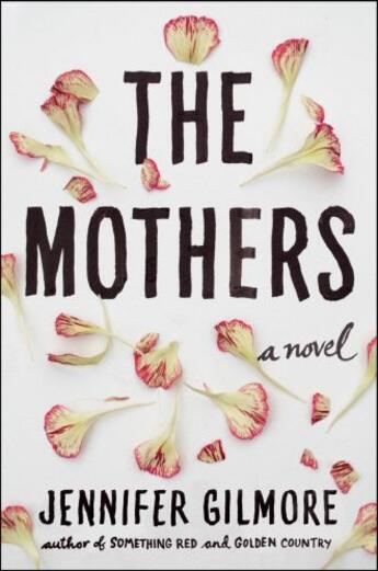 Couverture du livre « The Mothers » de Gilmore Jennifer aux éditions Scribner