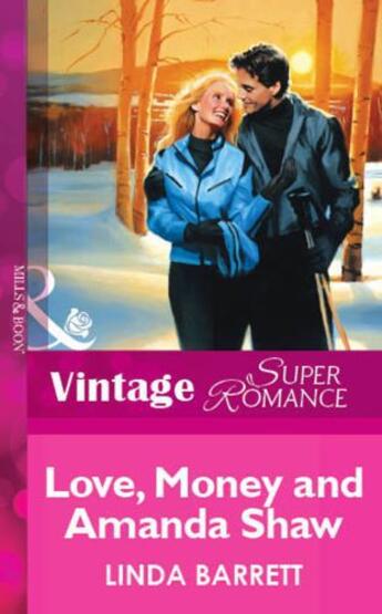 Couverture du livre « Love, Money and Amanda Shaw (Mills & Boon Vintage Superromance) » de Linda Barrett aux éditions Mills & Boon Series