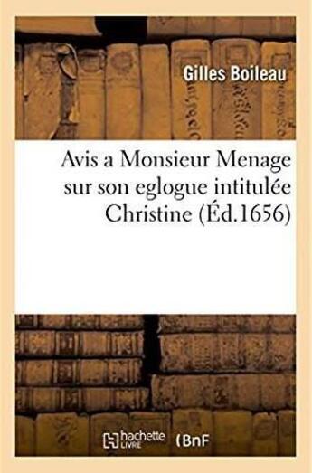 Couverture du livre « Avis a monsieur menage sur son eglogue intitulee christine avec un remerciement a m. costar » de Gilles Boileau aux éditions Hachette Bnf