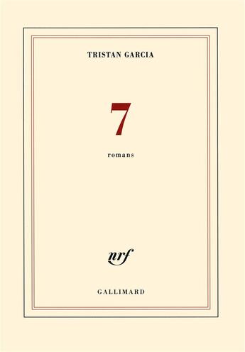 Couverture du livre « 7 » de Tristan Garcia aux éditions Gallimard