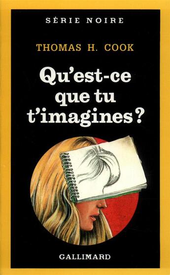 Couverture du livre « Qu'est-ce que tu t'imagines ? » de Thomas H. Cook aux éditions Gallimard