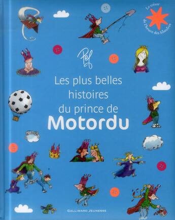 Couverture du livre « Les plus belles histoires du prince de Motordu » de Pef aux éditions Gallimard-jeunesse