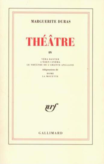 Couverture du livre « Théâtre t.4 » de Marguerite Duras aux éditions Gallimard