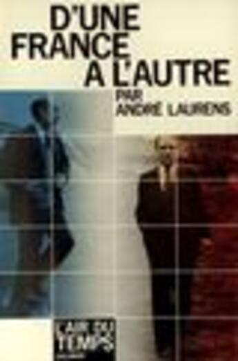 Couverture du livre « D'Une France A L'Autre » de Laurens A aux éditions Gallimard