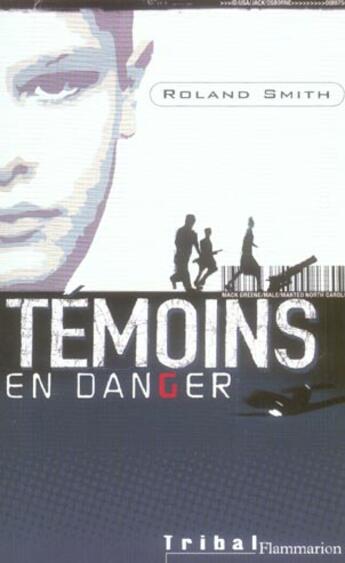 Couverture du livre « Temoins en danger » de Roland Smith aux éditions Flammarion Jeunesse