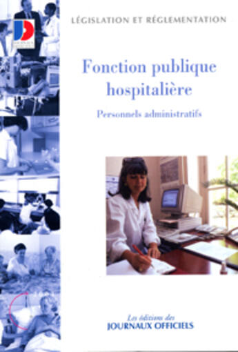 Couverture du livre « Fonction publique hospitaliere ; personnels administratifs » de  aux éditions Documentation Francaise