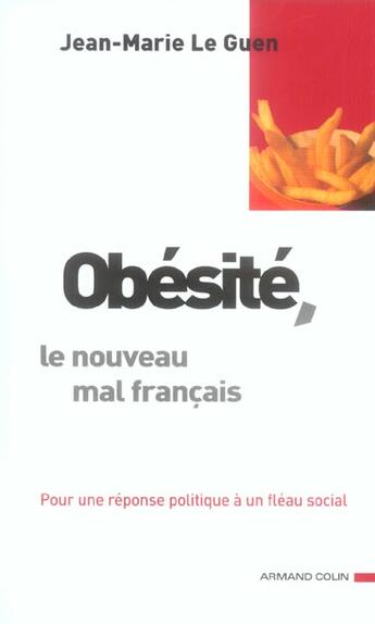 Couverture du livre « Obésité, le nouveau mal français ; pour une réponse politique à un fléau social » de Jean-Marie Le Guen aux éditions Armand Colin