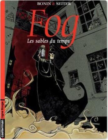 Couverture du livre « Fog T.4 ; les sables du temps » de Roger Seiter et Cyril Bonin aux éditions Casterman