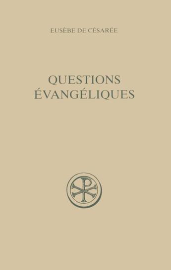 Couverture du livre « Questions évangéliques » de Eusebe De Cesaree aux éditions Cerf