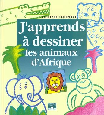 Couverture du livre « Les animaux d'Afrique » de Philippe Legendre aux éditions Fleurus