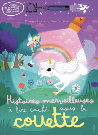 Couverture du livre « Histoires merveilleuses à lire caché sous la couette » de Fabienne Blanchut et Benjamin Becue aux éditions Fleurus