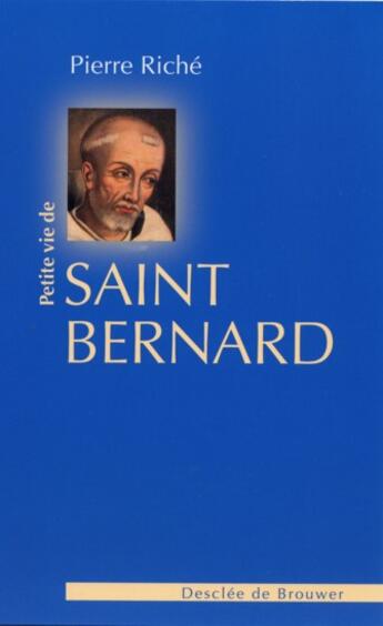 Couverture du livre « Petite vie de : Saint Bernard » de Pierre Riche aux éditions Desclee De Brouwer