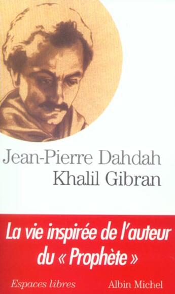 Couverture du livre « Khalil Gibran » de Jean-Pierre Dahdah aux éditions Albin Michel