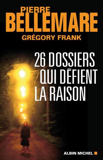 Couverture du livre « 26 dossiers qui défient la raison » de Bellemare-P+ Frank-G aux éditions Albin Michel