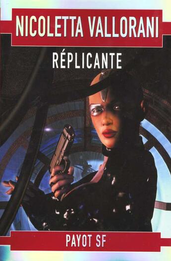 Couverture du livre « Replicante » de Nicoletta Vallorani aux éditions Payot